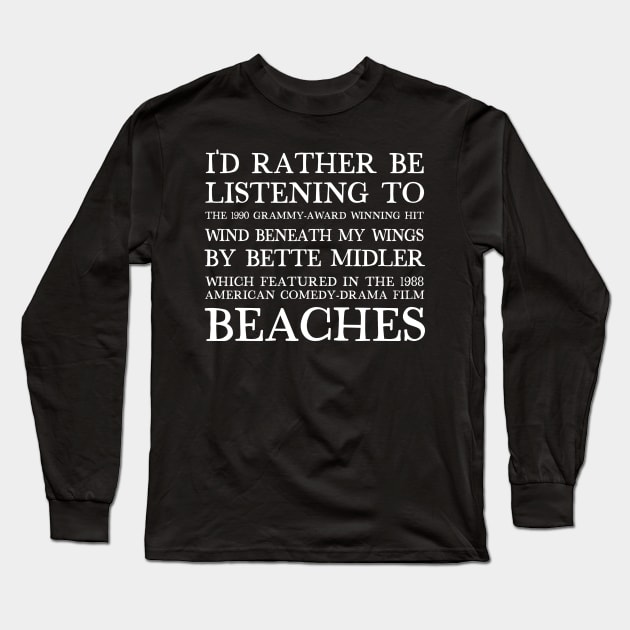 I'd Rather Be Listening To Bette Midler / 90s Aesthetic Design Long Sleeve T-Shirt by DankFutura